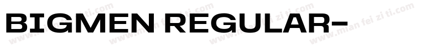 Bigmen Regular字体转换